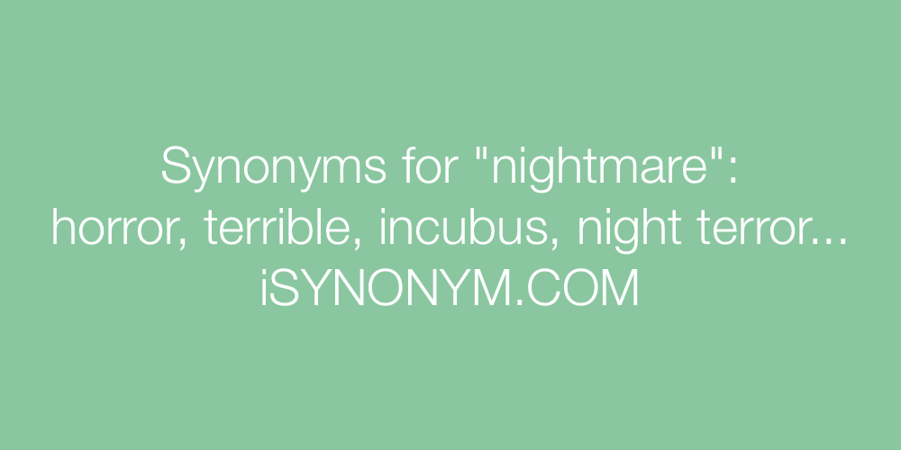 Synonyms nightmare