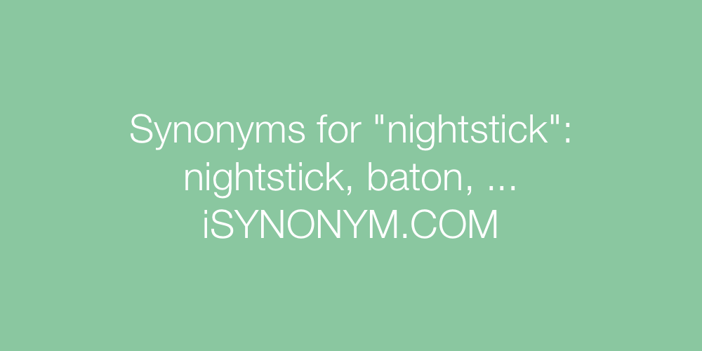 Synonyms nightstick