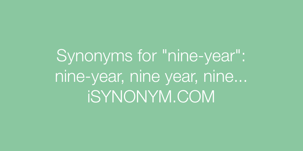 Synonyms nine-year