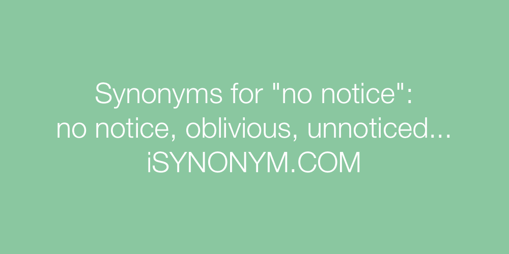 Synonyms no notice