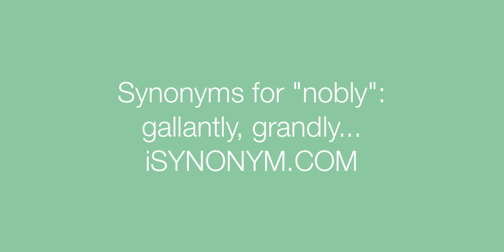 Synonyms nobly