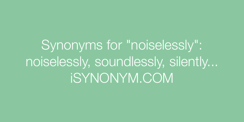 Synonyms noiselessly