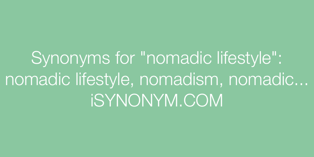 Synonyms nomadic lifestyle