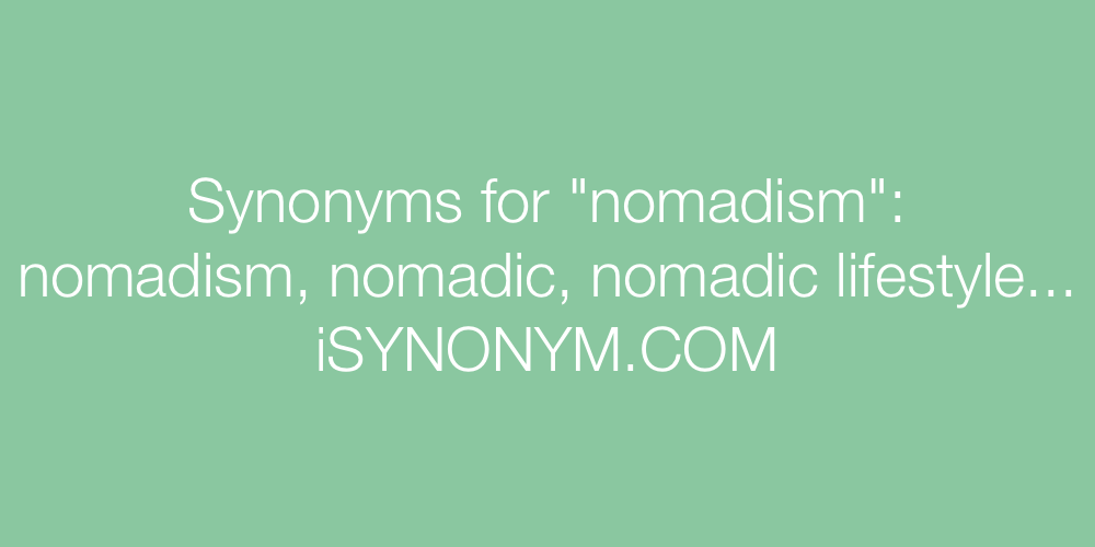 Synonyms nomadism