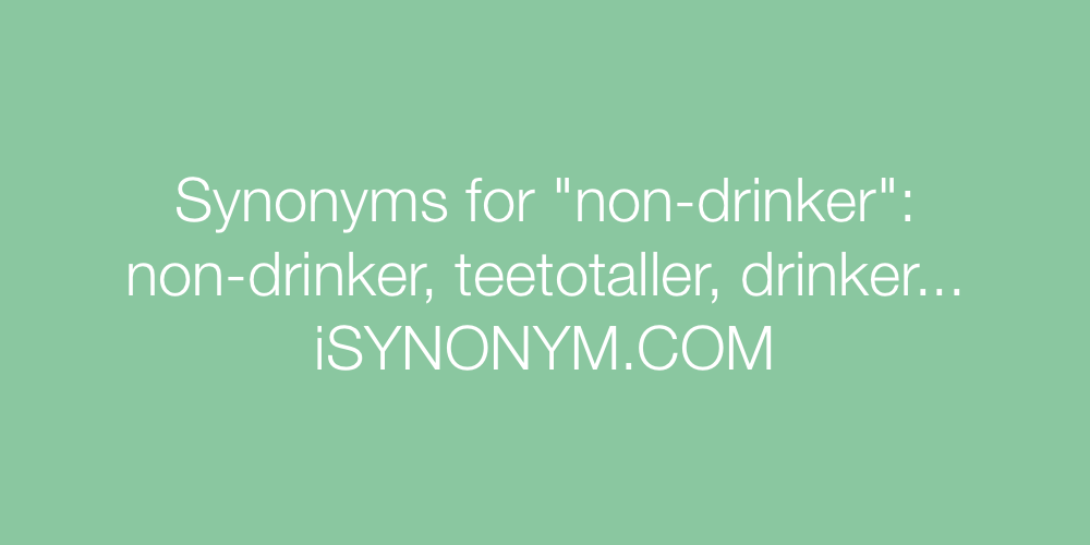 Synonyms non-drinker