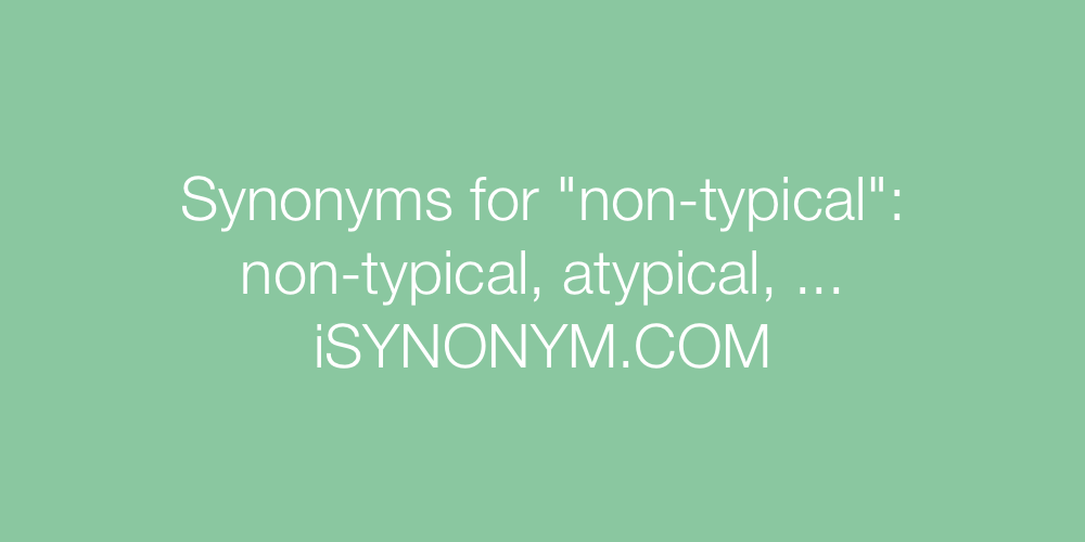 Synonyms non-typical