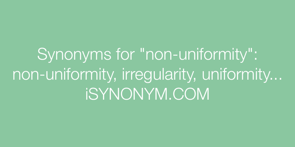 Synonyms non-uniformity
