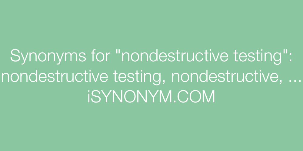 Synonyms nondestructive testing