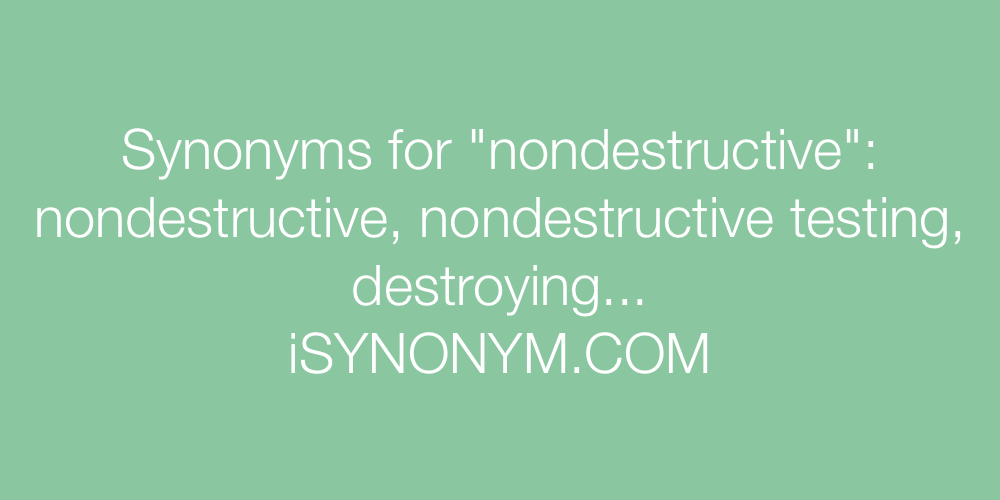 Synonyms nondestructive