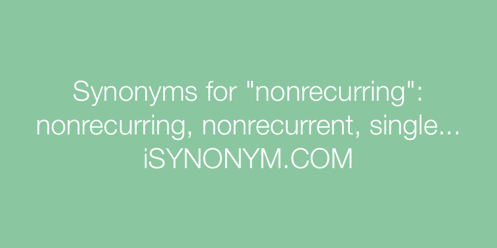 Synonyms nonrecurring