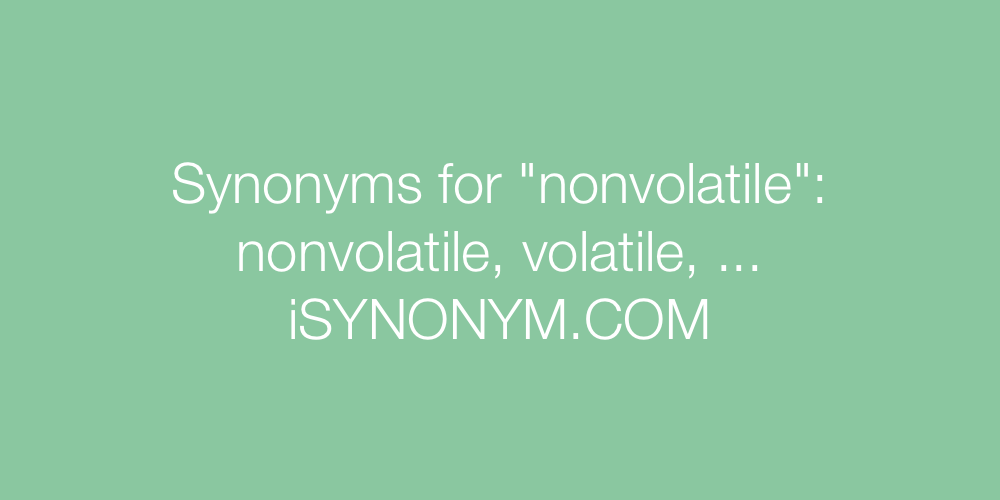Synonyms nonvolatile