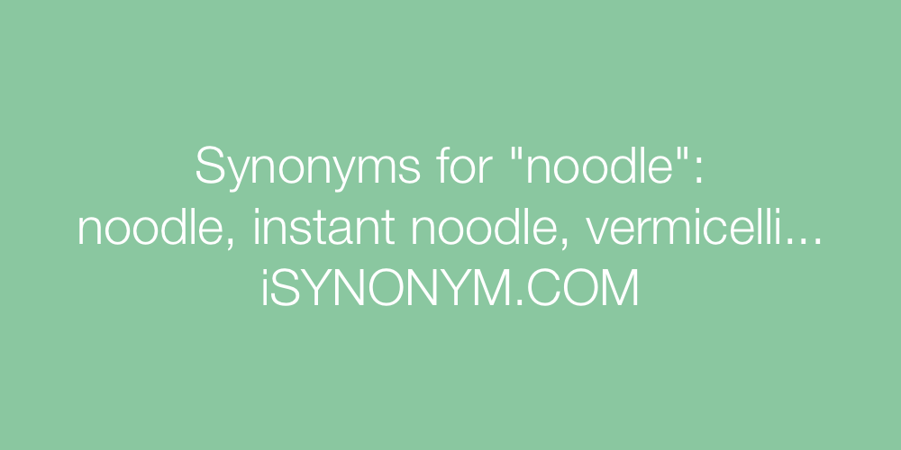 Synonyms noodle
