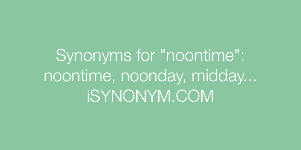 Synonyms noontime