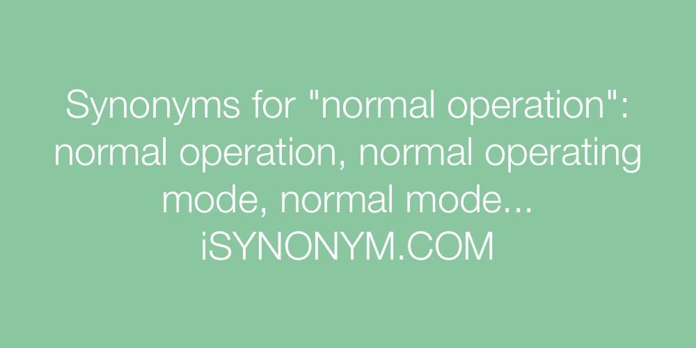Synonyms normal operation
