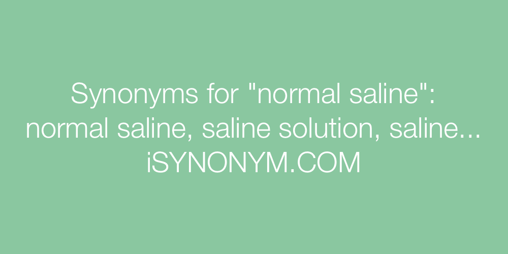 Synonyms normal saline