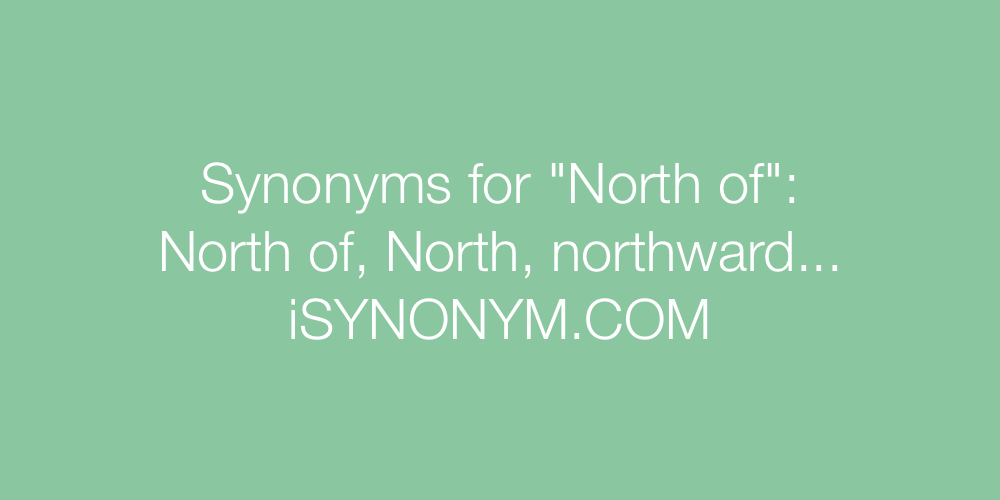 Synonyms North of