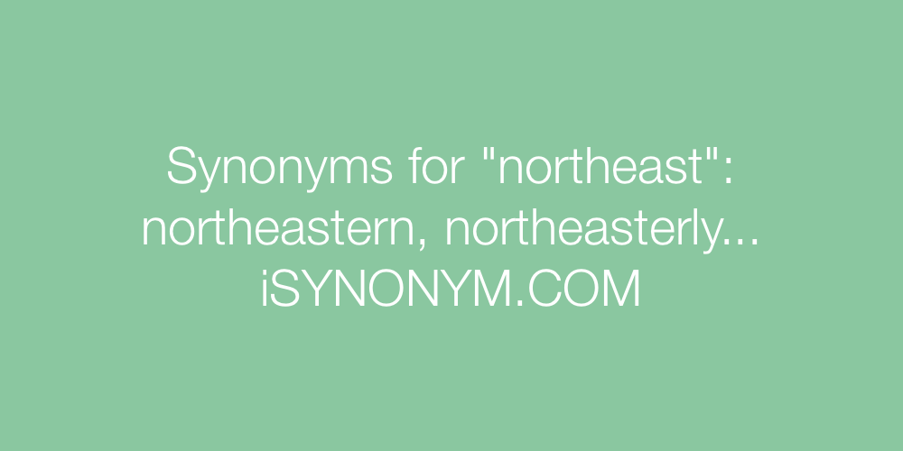 Synonyms northeast