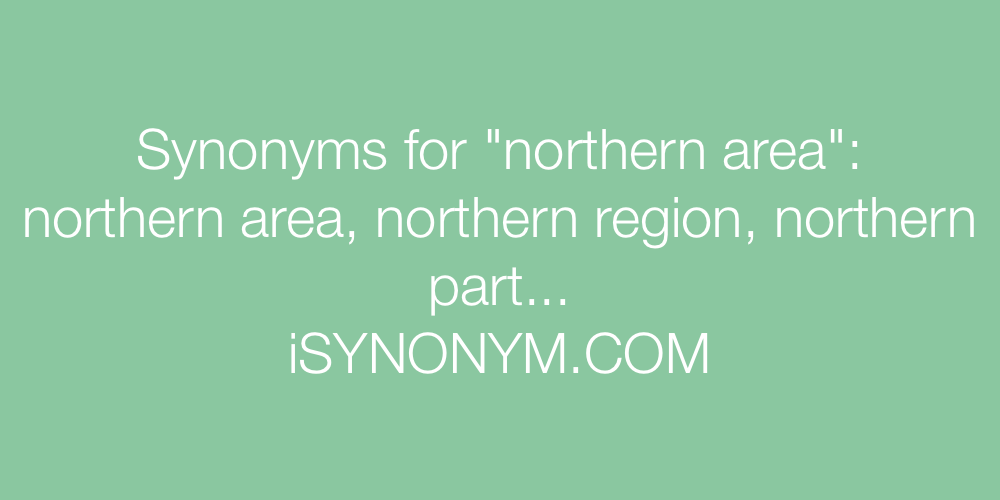 Synonyms northern area