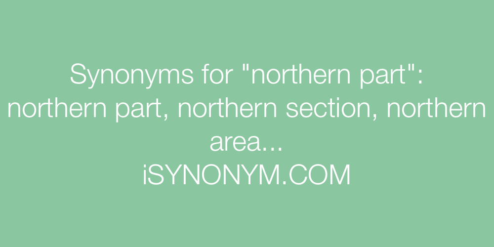 Synonyms northern part