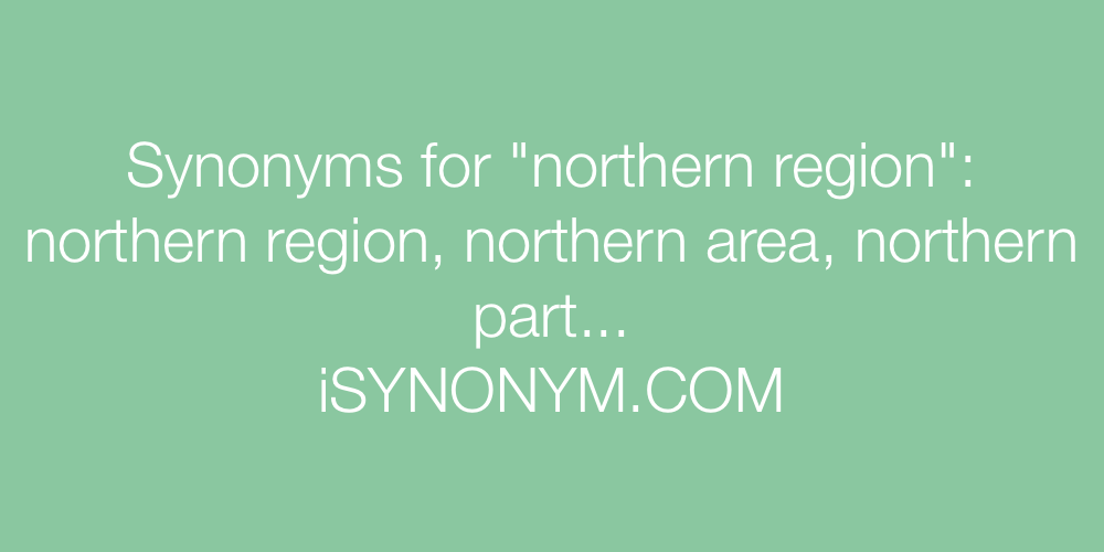 Synonyms northern region
