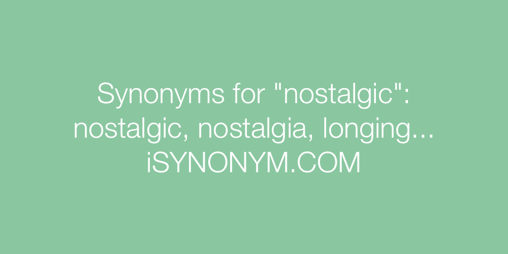 Synonyms nostalgic