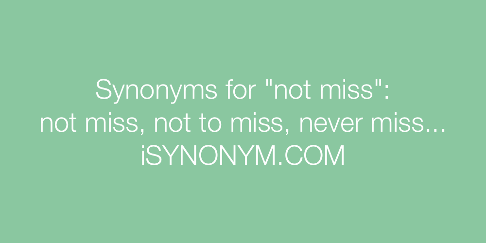 Synonyms not miss