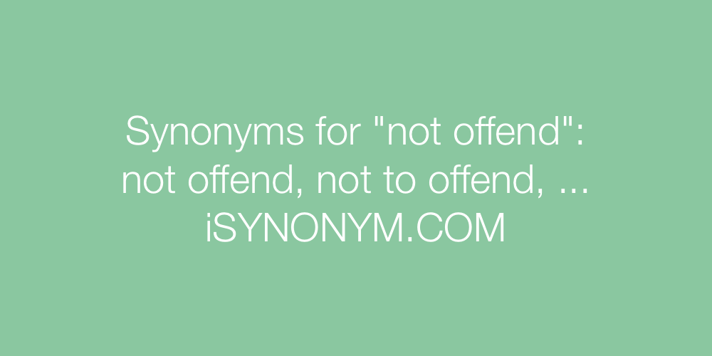 Synonyms not offend