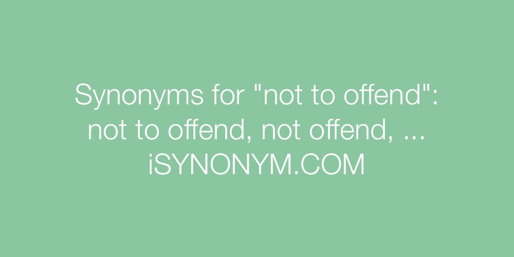 Synonyms not to offend