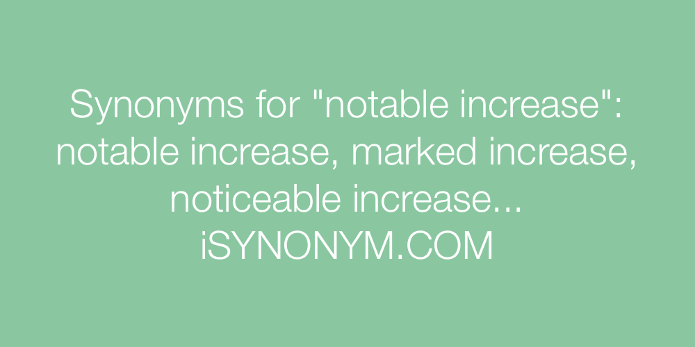 Synonyms notable increase