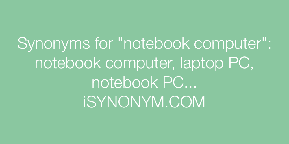 Synonyms notebook computer