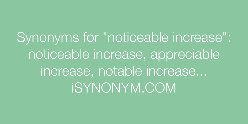 Synonyms noticeable increase