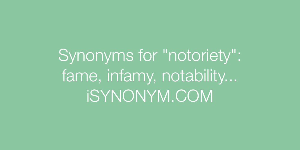 Synonyms notoriety