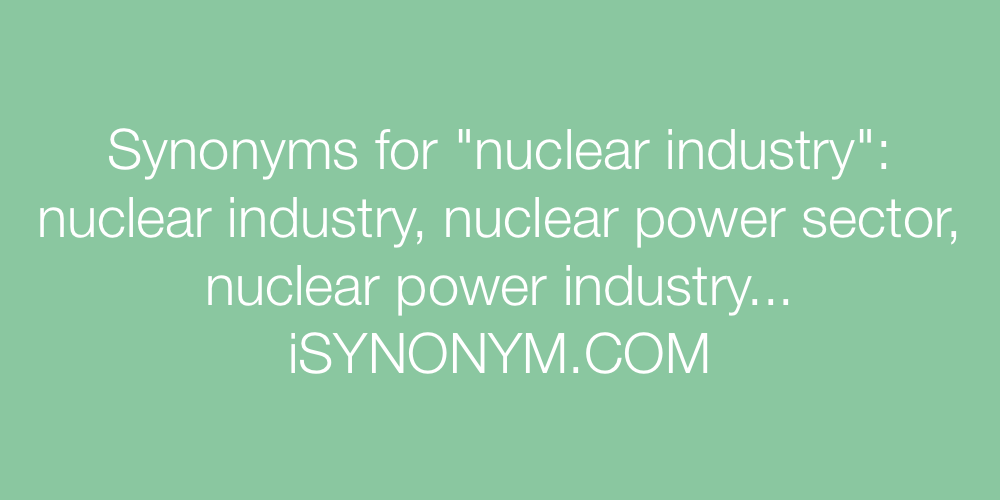 Synonyms nuclear industry