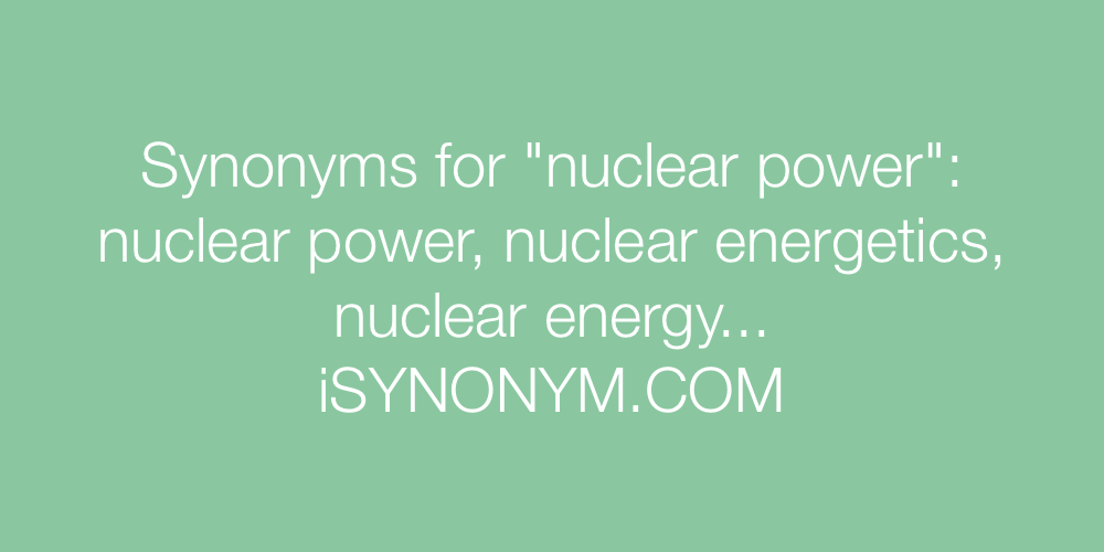 Synonyms nuclear power