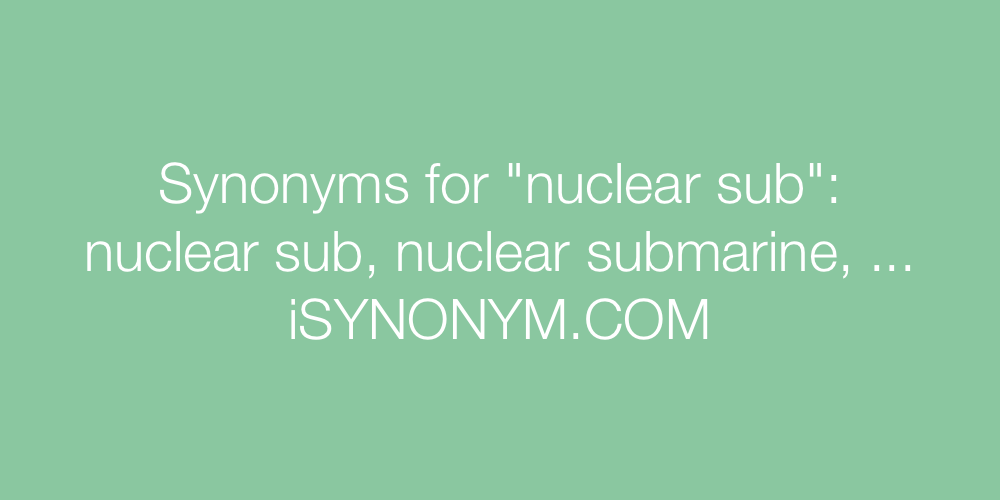 Synonyms nuclear sub