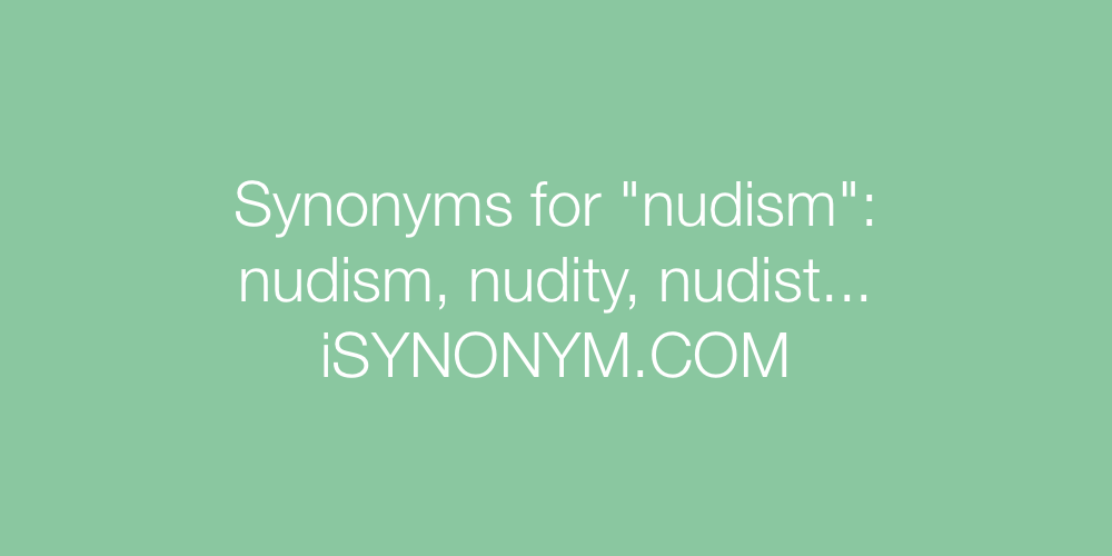 Synonyms nudism
