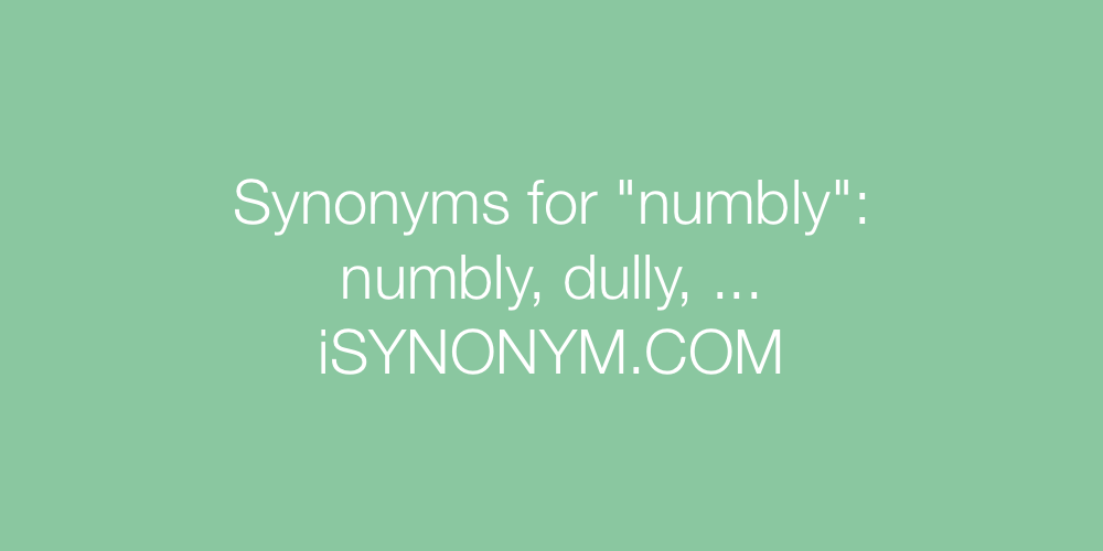 Synonyms numbly
