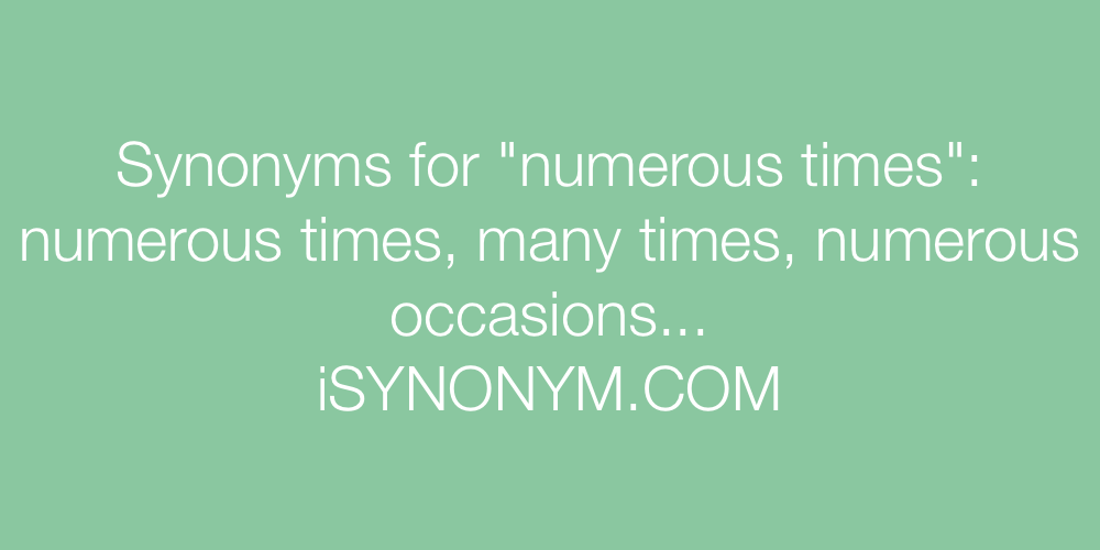 Synonyms numerous times