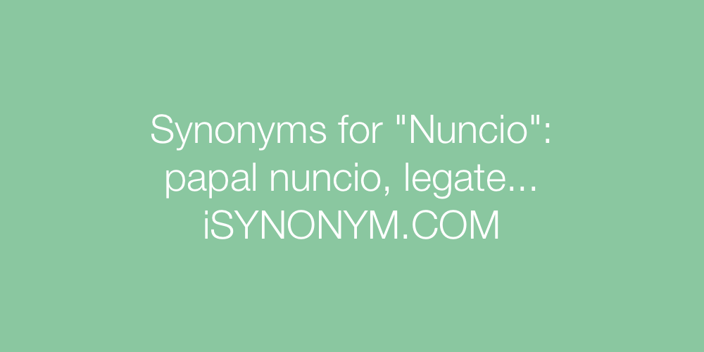 Synonyms Nuncio