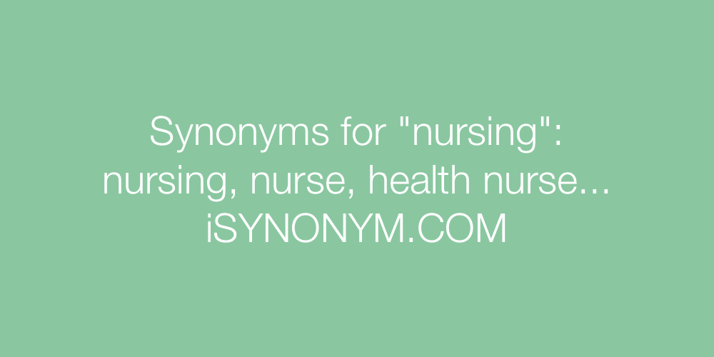 Synonyms nursing