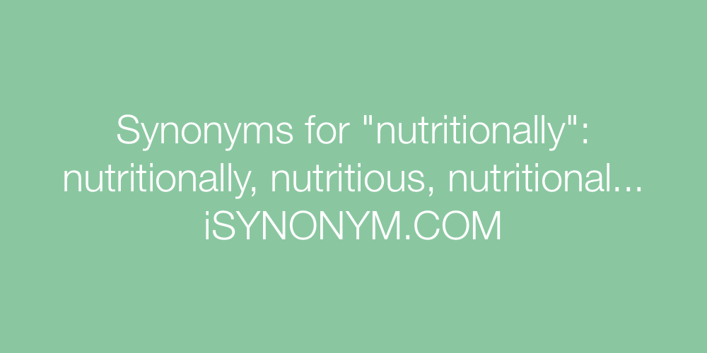 Synonyms nutritionally