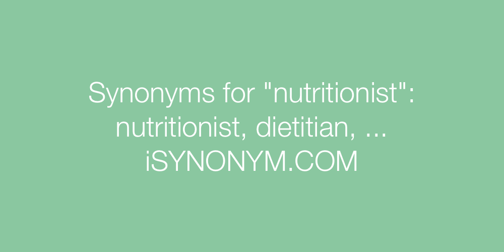 Synonyms nutritionist
