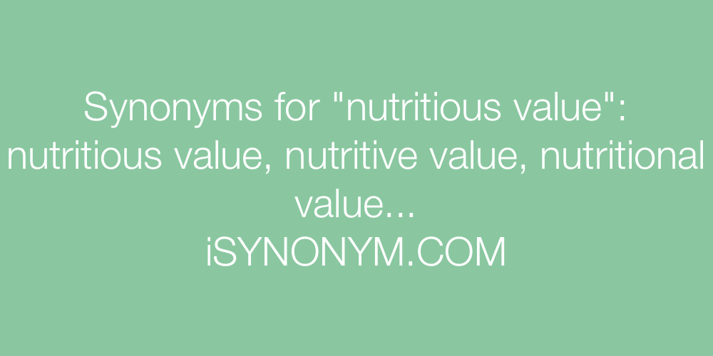 Synonyms nutritious value