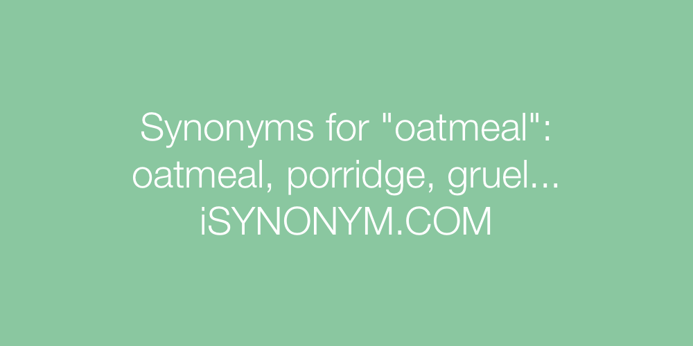 Synonyms oatmeal