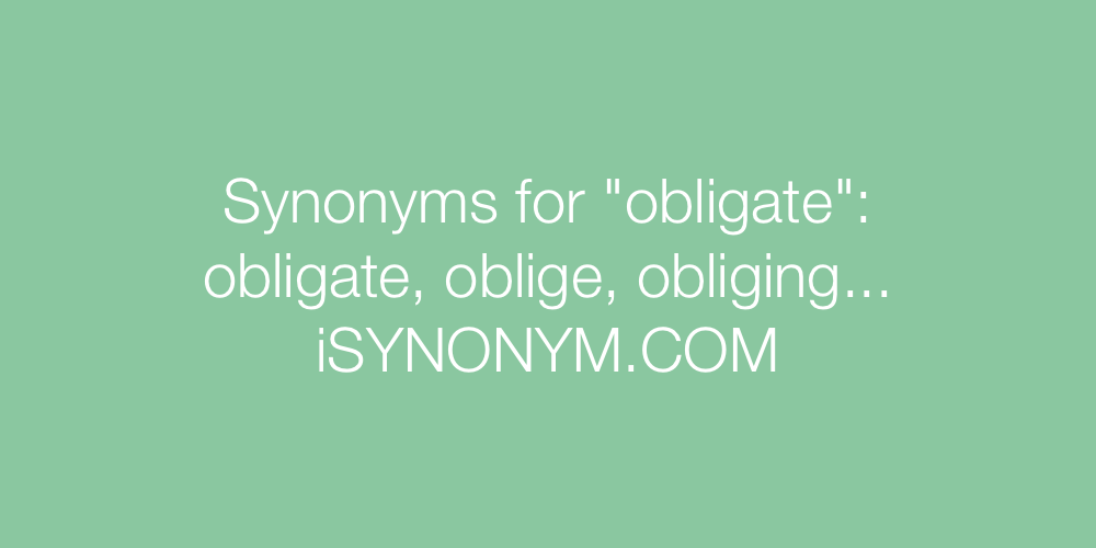 Synonyms obligate