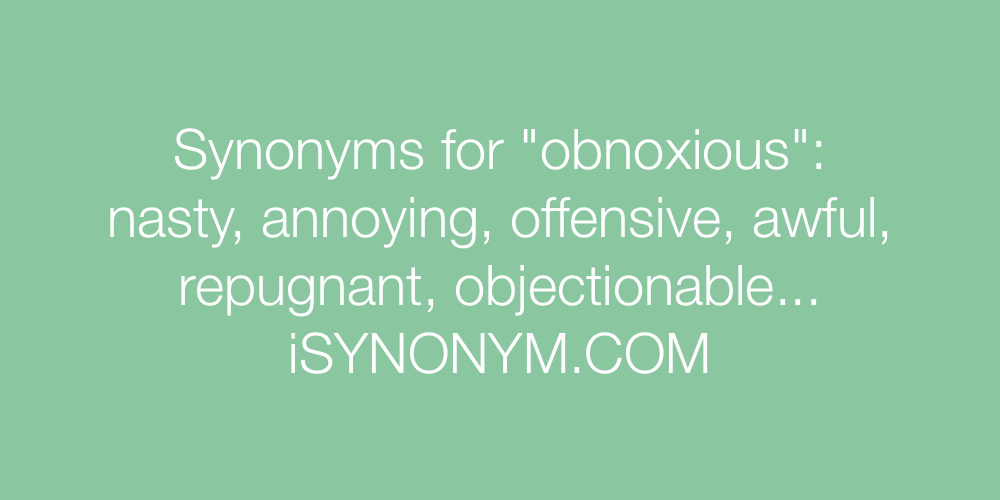 Synonyms obnoxious