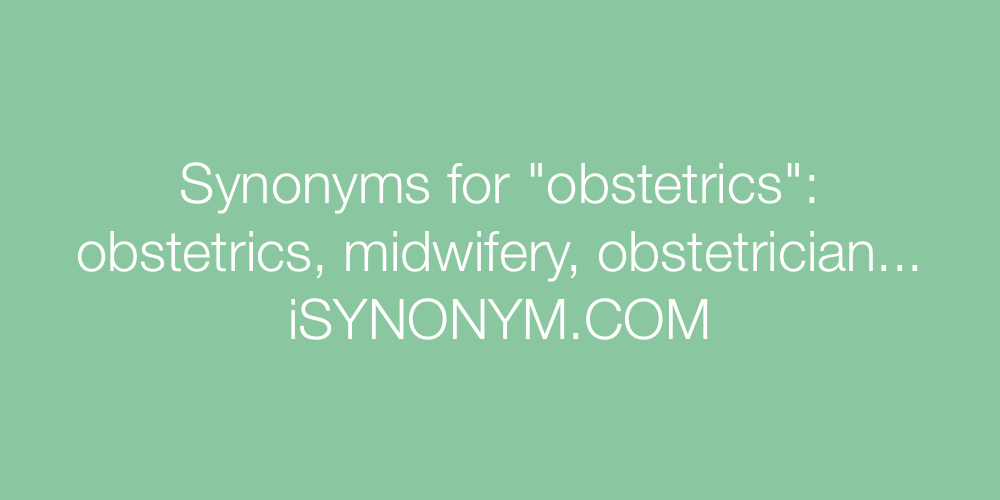 Synonyms obstetrics