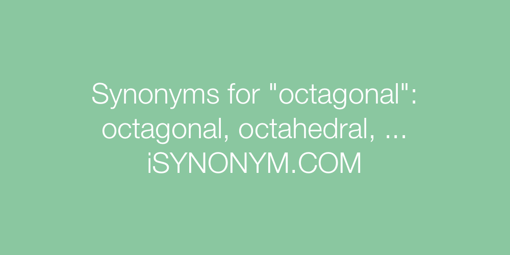 Synonyms octagonal