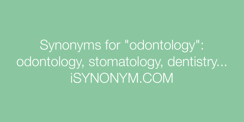 Synonyms odontology