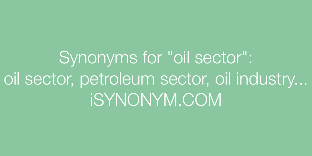 Synonyms oil sector